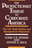 The Protectionist Threat to Corporate America: The U.S. Trade Deficit and Management Responses 0899303633 Book Cover