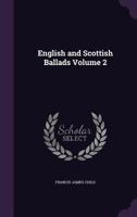 English and Scottish Ballads; Volume II 1016757913 Book Cover