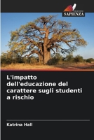 L'impatto dell'educazione del carattere sugli studenti a rischio (Italian Edition) 6208755344 Book Cover