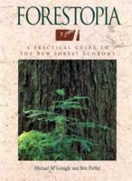 Forestopia: A Practical Guide to the New Forest Economy 1550170961 Book Cover