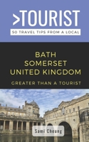 Greater Than a Tourist- Bath Somerset United Kingdom: 50 Travel Tips from a Local B0BKG3T2SK Book Cover