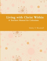 Living with Christ Within 1105561623 Book Cover