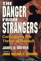 The Danger from Strangers: Confronting the Threat of Assault 0306446421 Book Cover