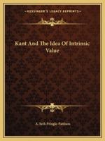 Kant And The Idea Of Intrinsic Value 1425463576 Book Cover