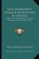 Jack Harkaway's Strange Adventures At Oxford: Being The Conclusion Of Jack Harkaway At Oxford 0548666369 Book Cover