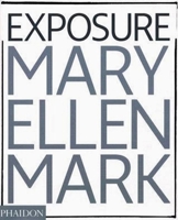 Mary Ellen Mark: Exposure 0714844047 Book Cover