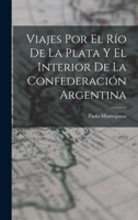 Viajes Por El Río De La Plata Y El Interior De La Confederación Argentina 1019101148 Book Cover