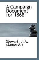 A Campaign Document for 1868 1113401605 Book Cover