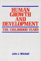 Human Growth and Development: The Childhood Years 1550590022 Book Cover