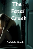 The Fatal Crash B0FL8XQP3N Book Cover