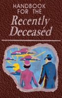 Handbook for the Recently Deceased 1951161998 Book Cover