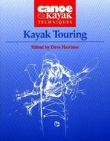 Kayak Touring: Canoe & Kayak Techniques (Canoe & Kayak Techniques , No 2)