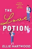 The Love Potion: A Sweet, Enemies-to-Lovers, Brother's Best Friend Rom-Com (A Touch of Magic Rom-Com Novella Series) B0FFM9QYWQ Book Cover