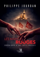 Les mains rouges: Chroniques d'une lutte sociale B0GXJB9S3M Book Cover