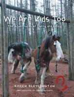 We Are Kids Too: The Adventures of Danny and Emily 1460287959 Book Cover