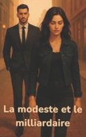 La Modeste et le Milliardaire (French Edition) B0FBH7JF4G Book Cover