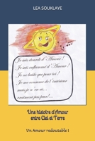 Une histoire d'Amour entre Ciel et Terre: Un Amour redoutable ! 1719967911 Book Cover