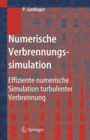 Numerische Verbrennungssimulation: Effiziente Numerische Simulation Turbulenter Verbrennung 3540233377 Book Cover