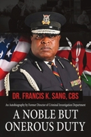 A Noble but Onerous Duty: An Autobiography by Former Director of Criminal Investigation Department B0DQVHH2TD Book Cover