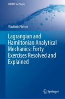 Lagrangian and Hamiltonian Analytical Mechanics: Forty Exercises Resolved and Explained 9811330255 Book Cover