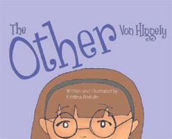 The Other Von Higgely 0979996333 Book Cover