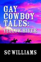 Gay Cowboy Tales: Yellow River 1425962955 Book Cover