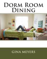 Dorm Room Dining Cookbook 1535367679 Book Cover