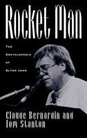 Rocket Man: The Encyclopedia of Elton John 0313297002 Book Cover