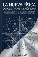 La nueva Física de los espacios dismétricos B0BLB9HWFZ Book Cover