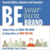 Be Your Own Brand, 2nd Edition: A Breakthrough Formula for Standing Out from the Crowd B0G1ZL865P Book Cover