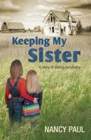 Keeping My Sister: a story of sibling survivalry 098943883X Book Cover