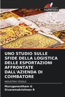 Uno Studio Sulle Sfide Della Logistica Delle Esportazioni Affrontate Dall'azienda Di Coimbatore (Italian Edition) 6209855660 Book Cover