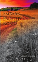 Embark Painted Roads 0615719511 Book Cover