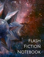 Flash Fiction Notebook: Write it down! 1675801835 Book Cover