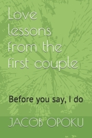 Love lessons from the first Couple.: Before you say, I do. B08TQJ9332 Book Cover