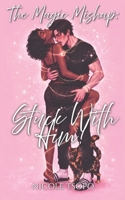 The Magic Mishap: Stuck with Him! B0FR9C8J3H Book Cover