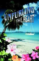 Unfurling The Heart 0971860033 Book Cover