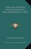 �ber Die �ltesten Hochfr�nkischen Sprachdenkm�ler 1160285667 Book Cover