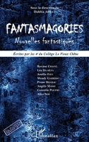 Fantasmagories: Nouvelles fantastiques Écrites par les 4e du Collège Le Vieux Chêne (Jeunesse) (French Edition) 234309909X Book Cover