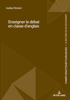 Enseigner le débat en classe d'anglais langue étrangère: Expérimentation d'un enseignement explicite vs implicite en Belgique francophone 3034349785 Book Cover