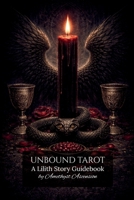 Unbound Tarot: A Lilith Story Guidebook B0GSN2CRJ4 Book Cover