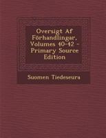 Oversigt AF Forhandlingar, Volumes 40-42 1289685606 Book Cover