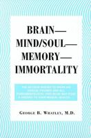 Brain--Mind/Soul--Memory--Immortality 053316026X Book Cover