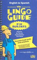 The Lingo Guide for Builders (Lingo Guide) 1930575912 Book Cover