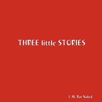 Three little Stories 0615180221 Book Cover