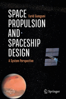 Space Propulsion and Spaceship Design: A System Perspective 3031713354 Book Cover