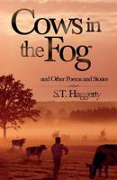 Cows in the Fog: and a Variety of Other Poems and Stories 0986063002 Book Cover