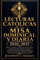 LECTURAS CATÓLICAS DE LA MISA DOMINICAL Y DIARIA 2026–2027: Reflexiones bíblicas, meditaciones del Evangelio, perspectivas sobre las fiestas ... celebraciones litúrgica (Spanish Edition) B0HGXMJW4K Book Cover