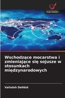 Wschodzace mocarstwa i zmieniajace sie sojusze w stosunkach miedzynarodowych (Polish Edition) 6208474000 Book Cover
