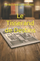 Le Tisserand de Destins (French Edition) B0GHSX47RR Book Cover